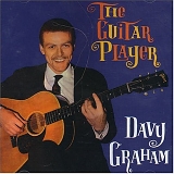 Graham, Davy - The Guitar Player