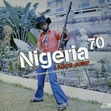 Various artists - Nigeria 70 - Lagos Jump (Original Heavyweight Afrobeat Highlife & Afro-Funk)