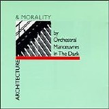 Orchestral Manoeuvres In The Dark - Architecture & Morality