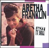 Aretha Franklin - Jazz To Soul