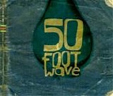 50 Foot Wave - 50 Foot Wave