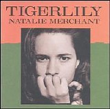 Natalie Merchant - Tigerlily