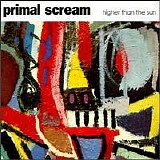 Primal Scream - Higher Than The Sun