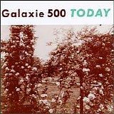 Galaxie 500 - Today