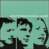 Saint Etienne - Good Humor w/Fairfax High