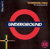 The Irresistible Force - Underground