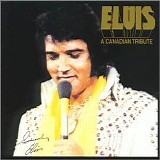 Elvis Presley - Elvis - A Canadian Tribute