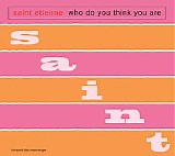 Saint Etienne - Hobart Paving/Who Do You Think You Are