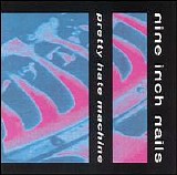 Nine Inch Nails - Pretty Hate Machine