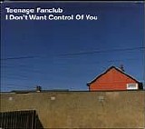 Teenage Fanclub - I Don't Want Control Of You [cd 2]