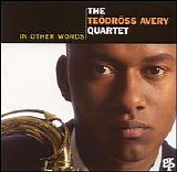 Theodros Avery Quartet - In Other Words