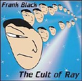 Frank Black - The Cult of Ray