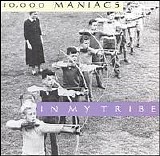 10,000 Maniacs - In My Tribe