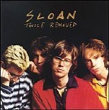 Sloan - Twice Removed