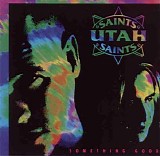 Utah Saints - Something Good