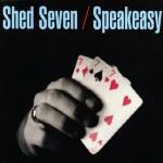 Shed Seven - Speakeasy