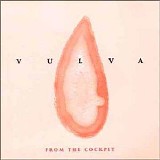 Vulva - From the Cockpit