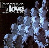 House Of Love - Audience With The Mind