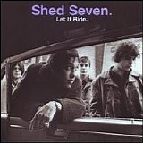 Shed Seven - Let It Ride