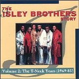 The Isley Brothers - The Isley Brothers Story Vol. 2: The T-Neck Years (1969-85)