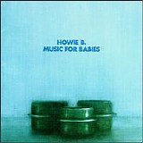 Howie B. - Music for Babies