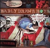 Badly Drawn Boy - Have You Fed The Fish?