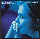 Nanci Griffith - Blue Roses From The Moons