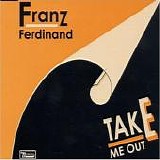 Franz Ferdinand - Take Me Out