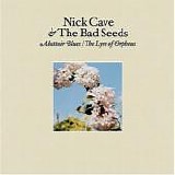 Nick Cave & the Bad Seeds - Abattoir Blues / Lyre of Orpheus