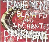 Pavement - Slanted & Enchanted: Luxe & Reduxe