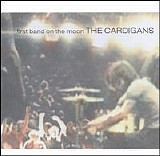 The Cardigans - First Band On The Moon