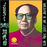 Various artists - Just Say Mao Volume III of Just Say Yes