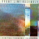 Front Line Assembly - Digital Tension Dementia