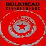 Severed Heads - Bulkhead