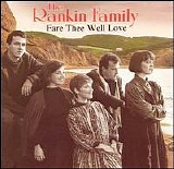 The Rankin Family - Fare Thee Well Love