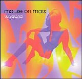 Mouse On Mars - Vulvaland