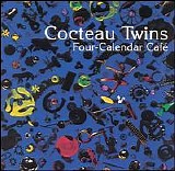 Cocteau Twins - Four-Calendar Cafe