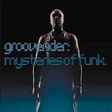 Grooverider - Mysteries Of Funk