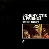 Johnny Otis & Friends - Watts Funky