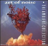 The Art Of Noise - The Ambient Collection