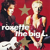 Roxette - The Big L.