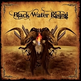 Black Water Rising - Black Water Rising