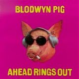 Blodwyn Pig - Ahead Rings Out (Expanded Version)