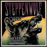 Steppenwolf - Born To Be Wild Retrospective