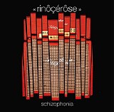 rinÃ´Ã§Ã©rÃ´se - Schizophonic