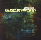 Buckethead - Shadows Between the Sky