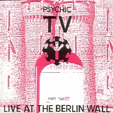 Psychic TV - Live at Thee Berlin Wall (Part 2)