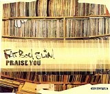 Fatboy Slim - Praise You