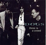 Dogs - Three is a Crowd