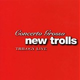 New Trolls - Concerto Grosso - Trilogy Live